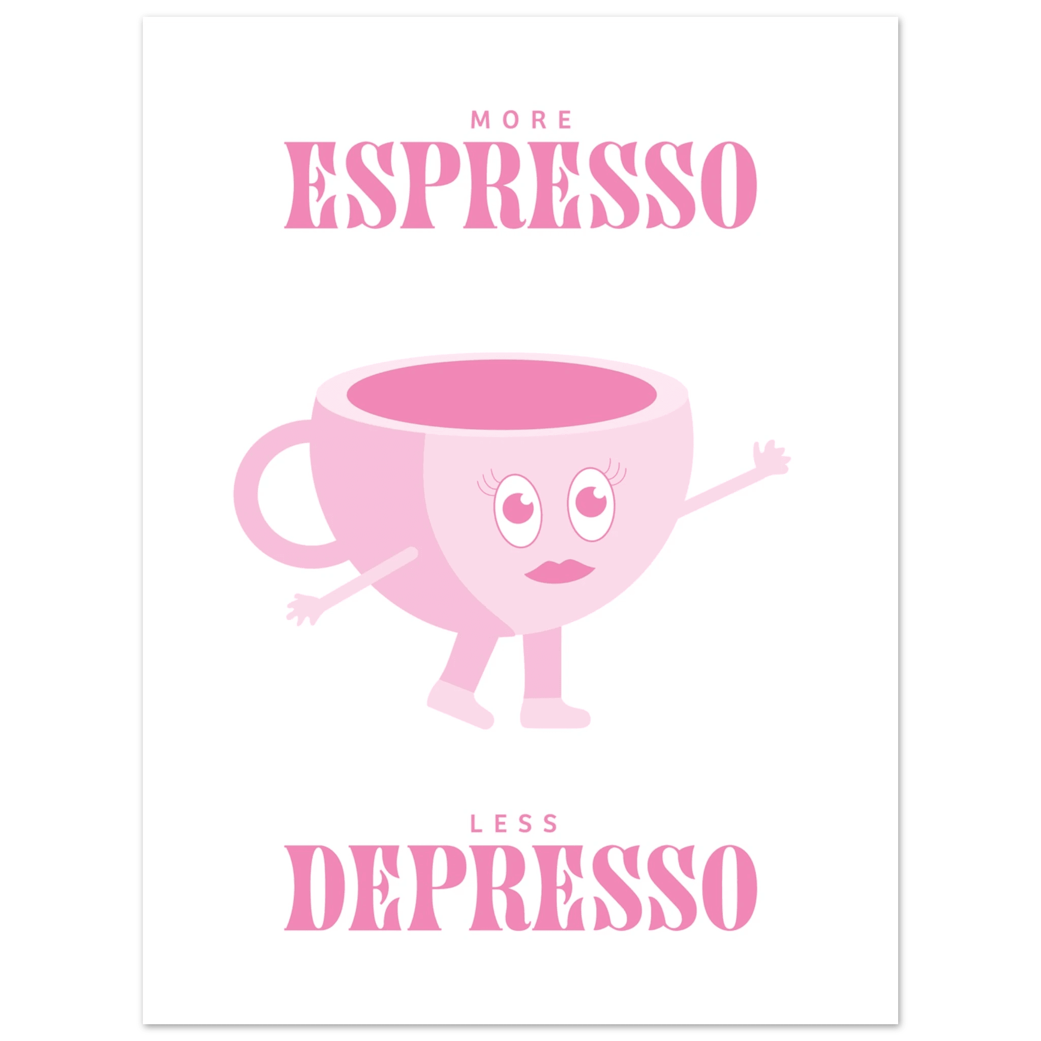 More Espresso Less Depresso - Poster - Arthena