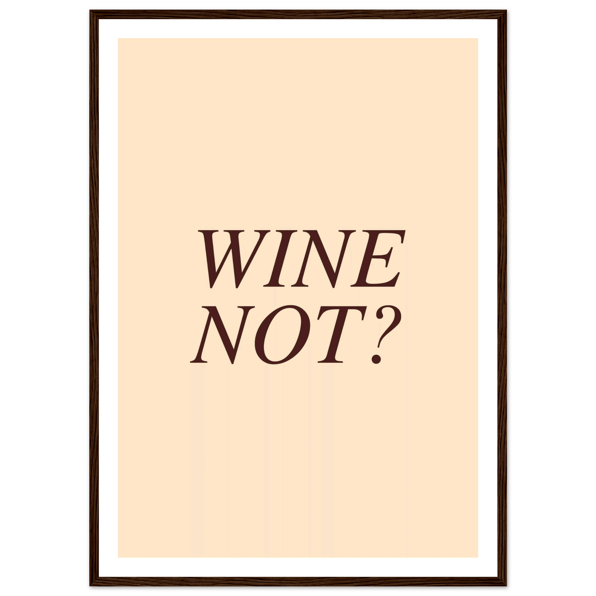 Wine not? - Poster - Arthena