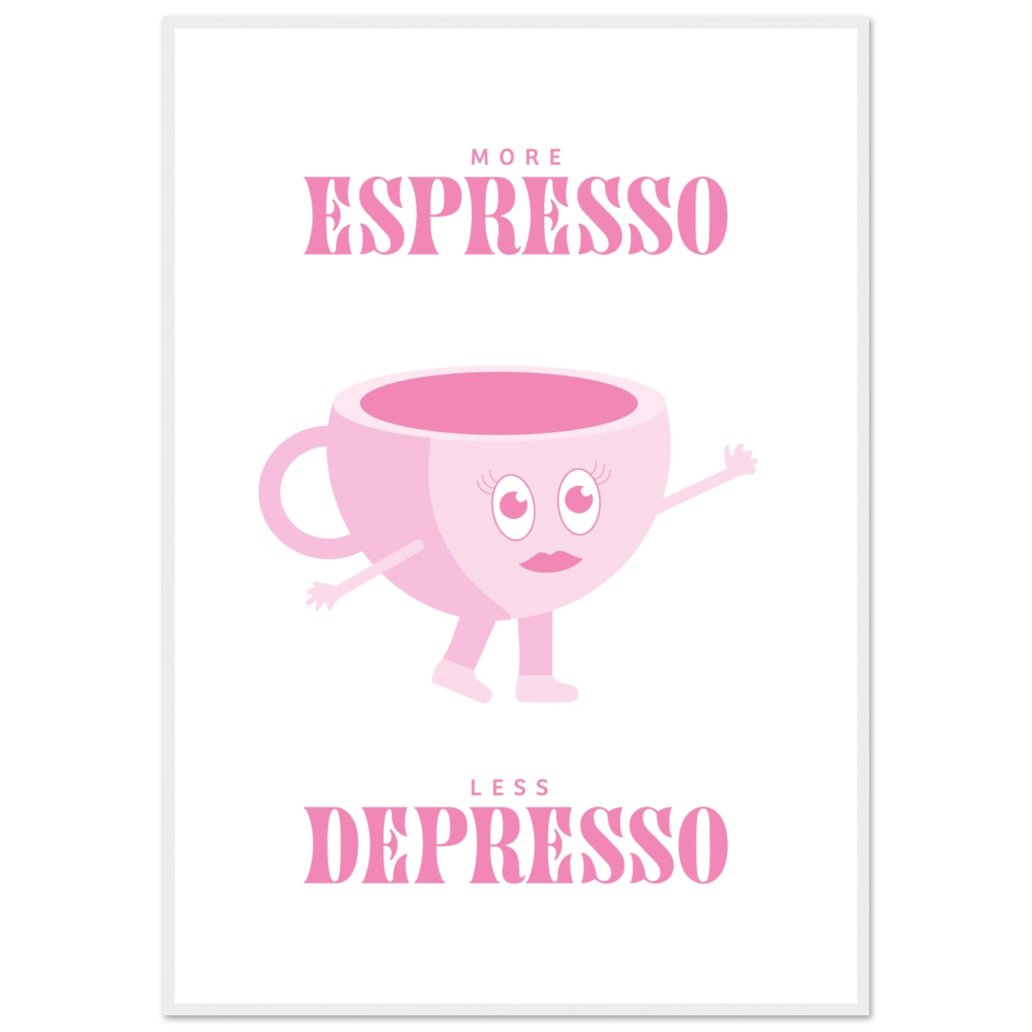 More Espresso Less Depresso - Poster - Arthena
