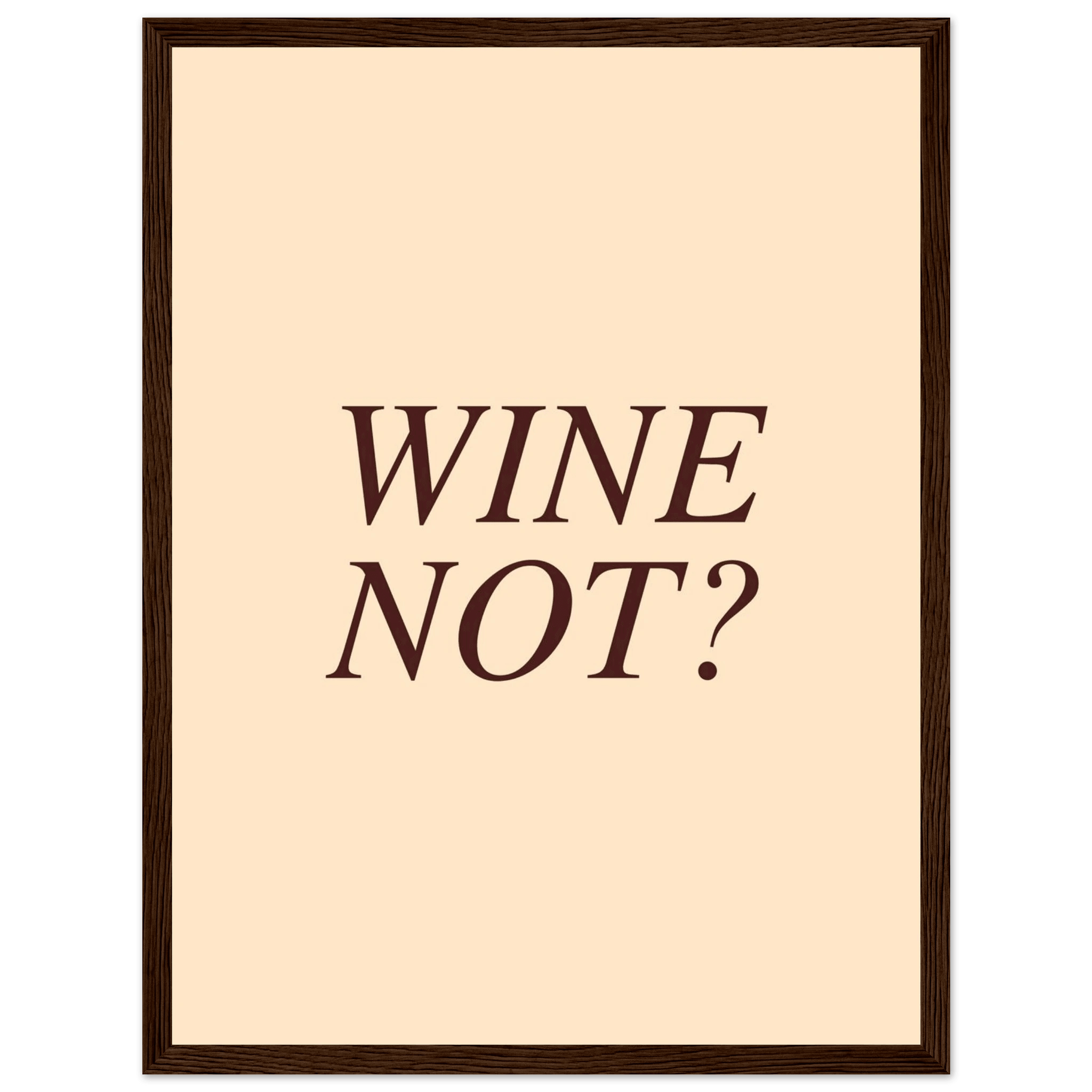 Wine not? - Poster - Arthena
