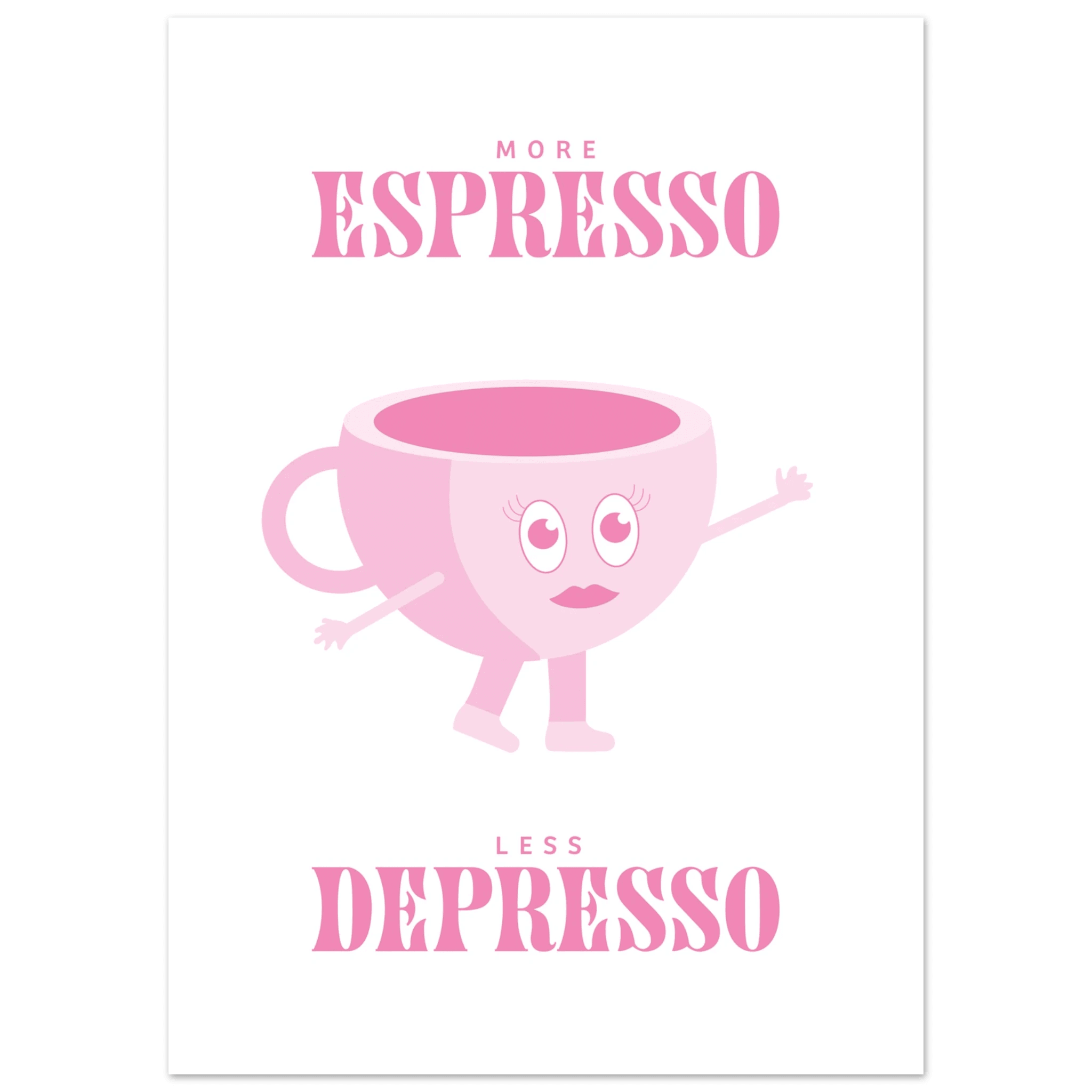 More Espresso Less Depresso - Poster - Arthena
