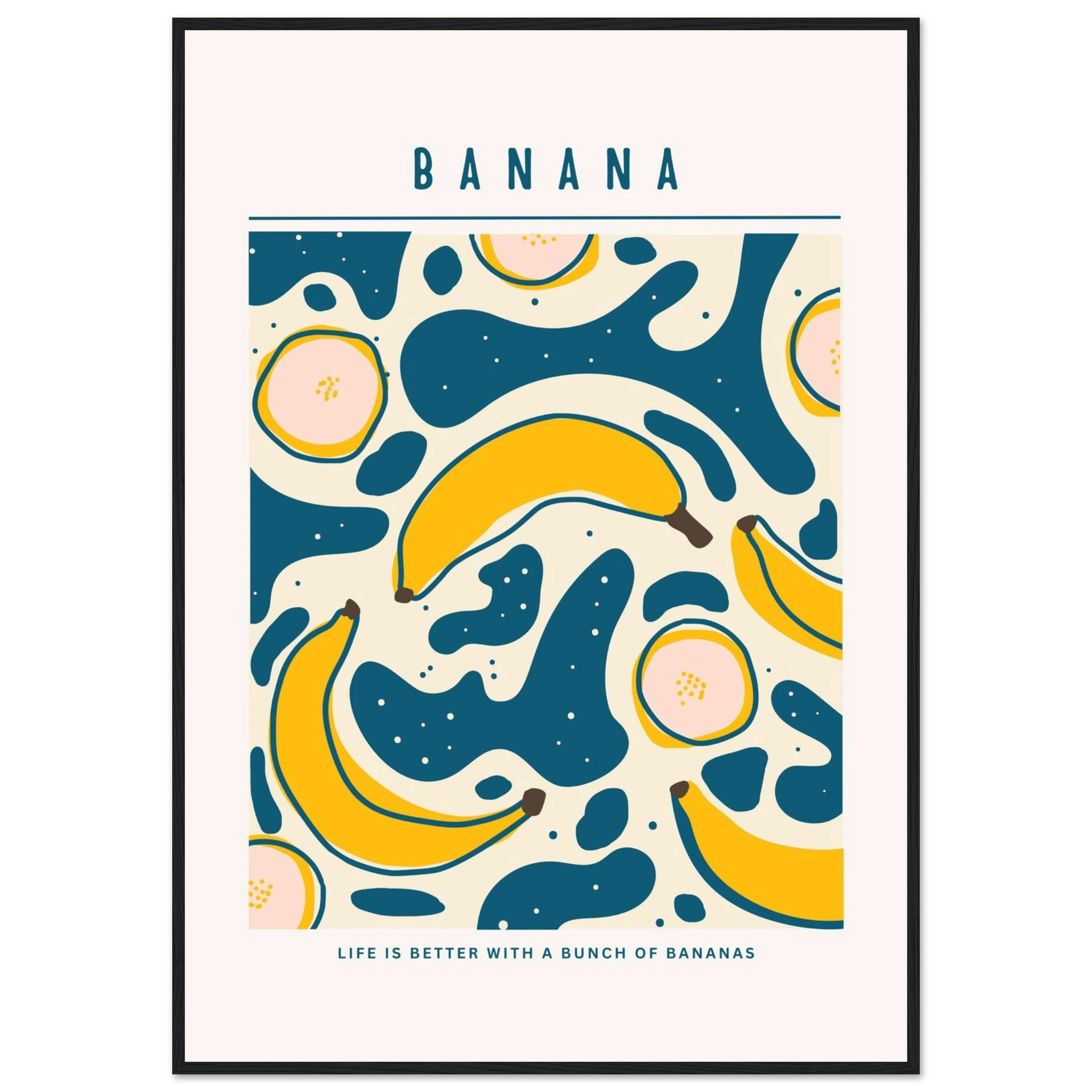 Life is better with banana - Poster - Arthena