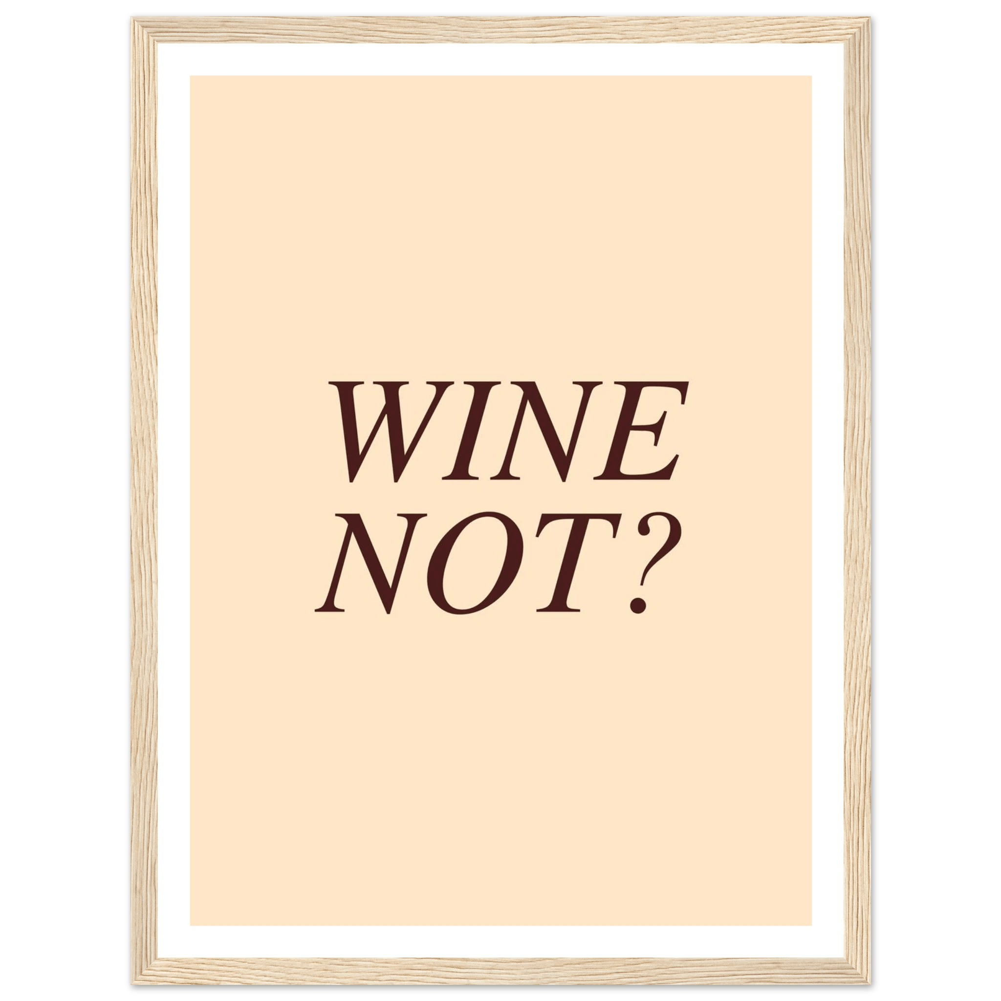 Wine not? - Poster - Arthena
