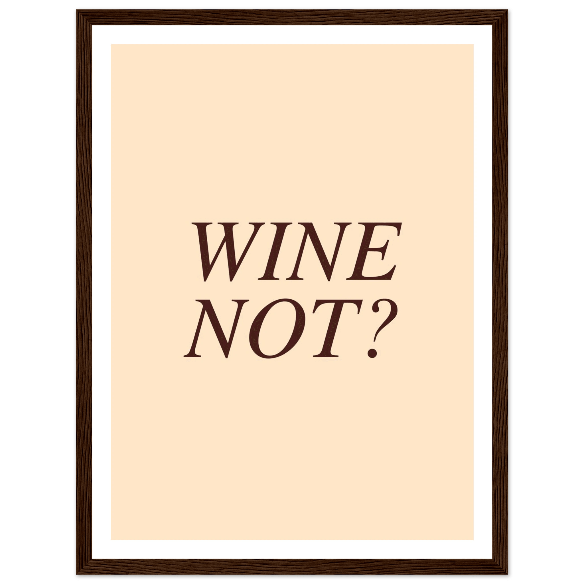 Wine not? - Poster - Arthena