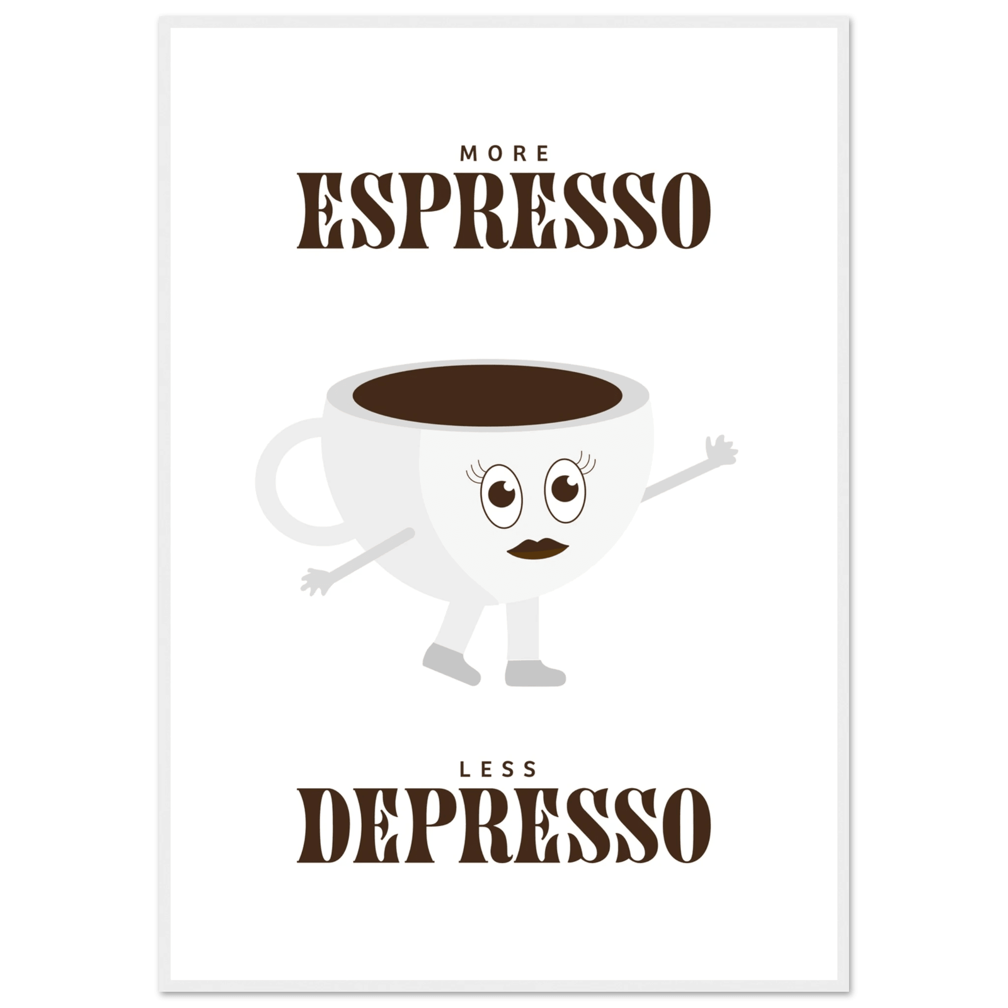 More Espresso Less Depresso - Poster - Arthena