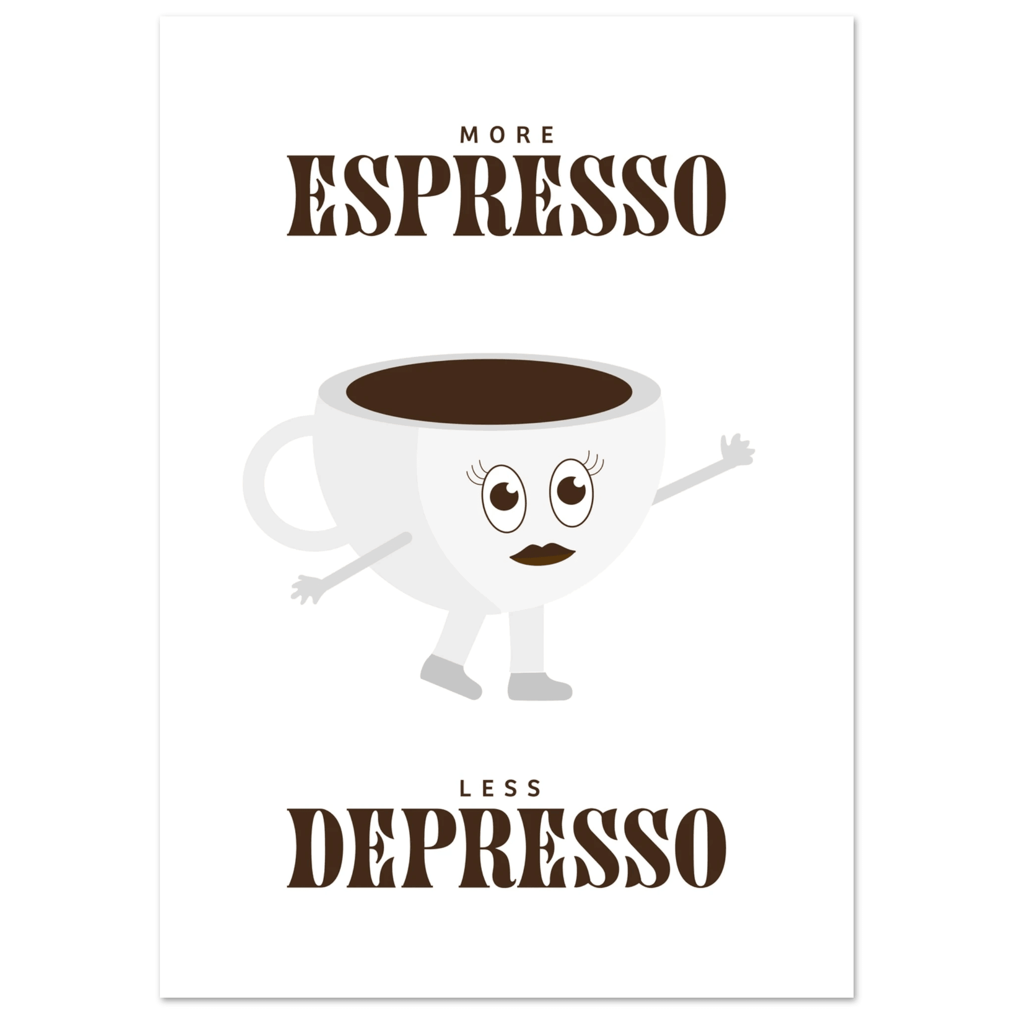 More Espresso Less Depresso - Poster - Arthena