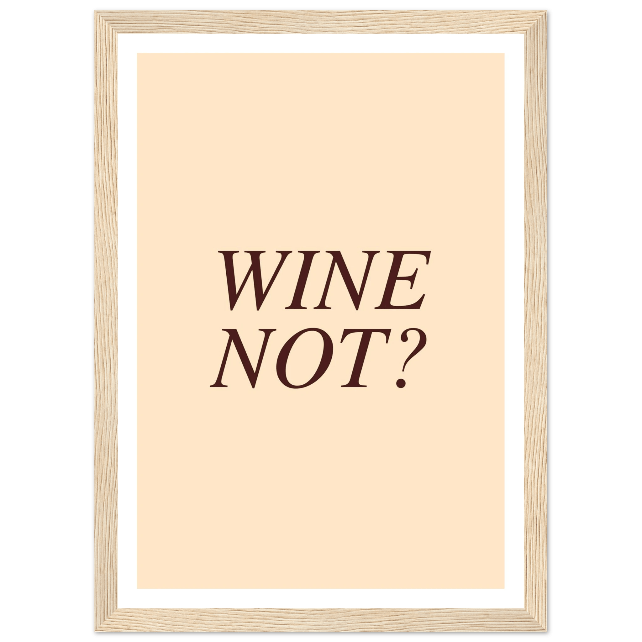 Wine not? - Poster - Arthena
