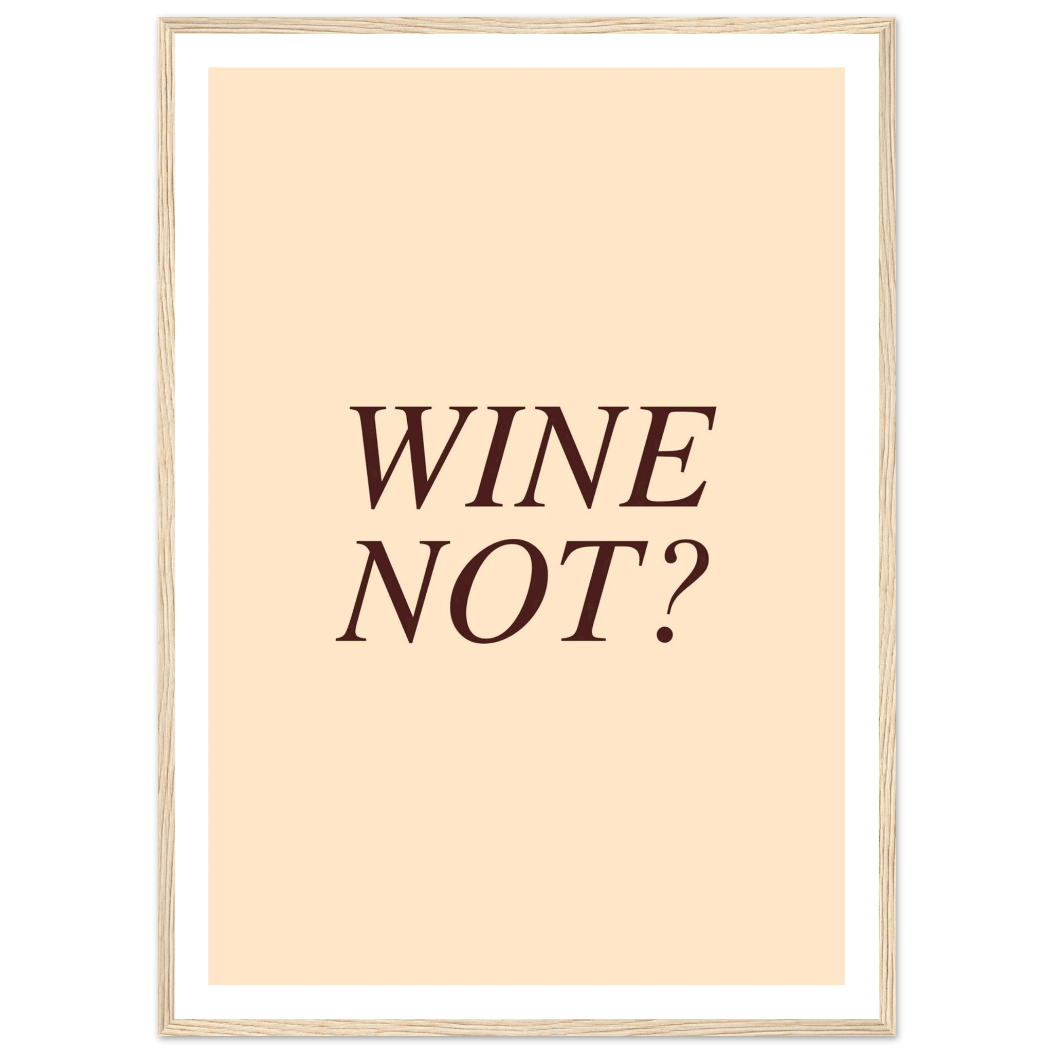 Wine not? - Poster - Arthena