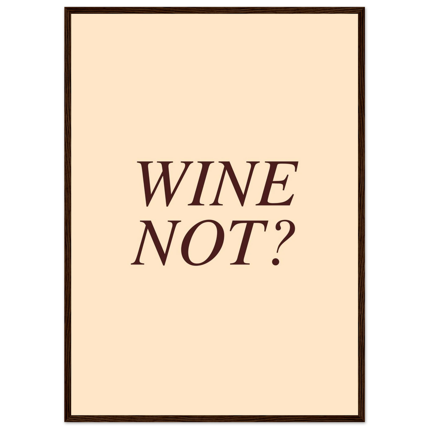 Wine not? - Poster - Arthena