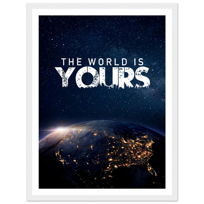 The World Is Yours - Poster - Arthena