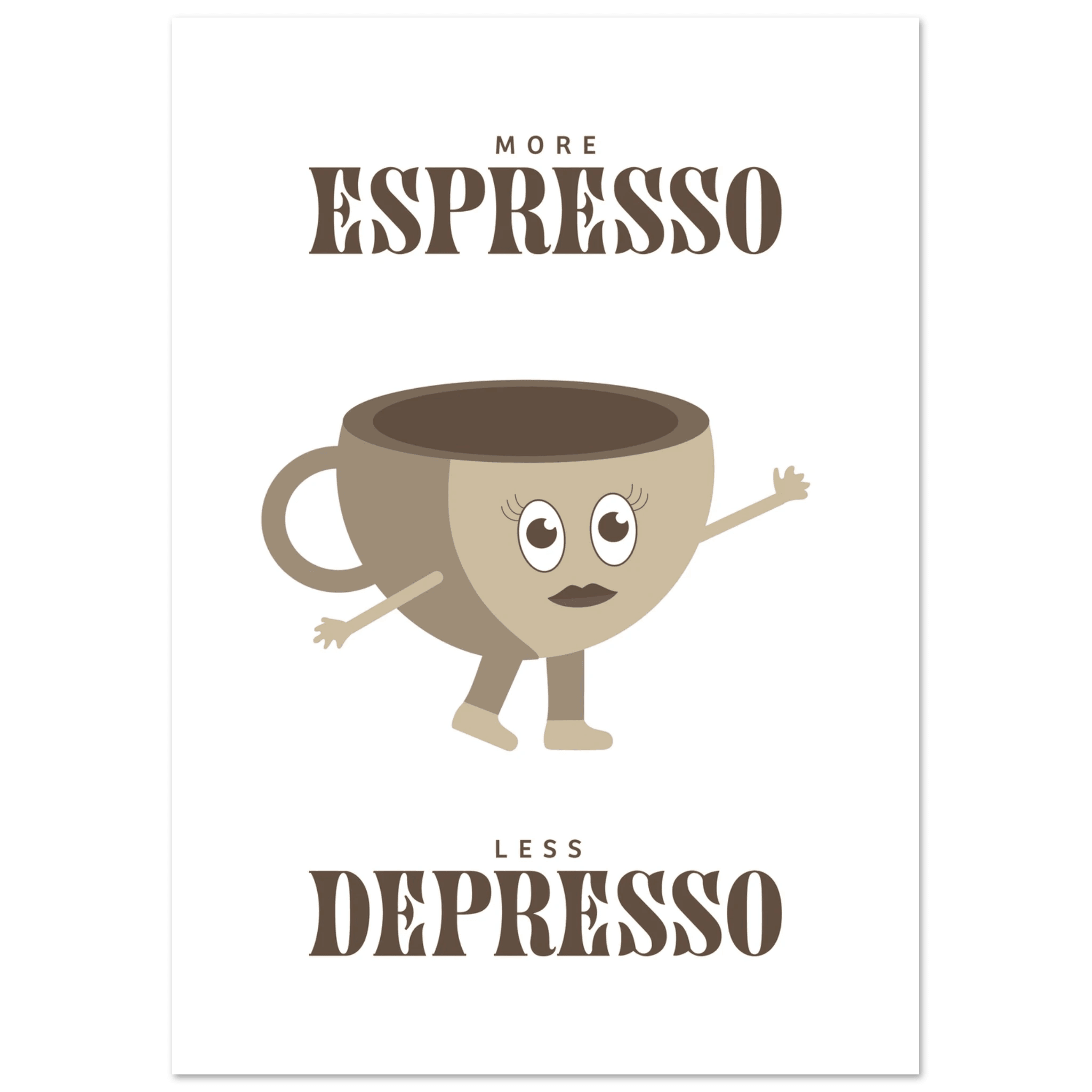 More Espresso Less Depresso - Poster - Arthena