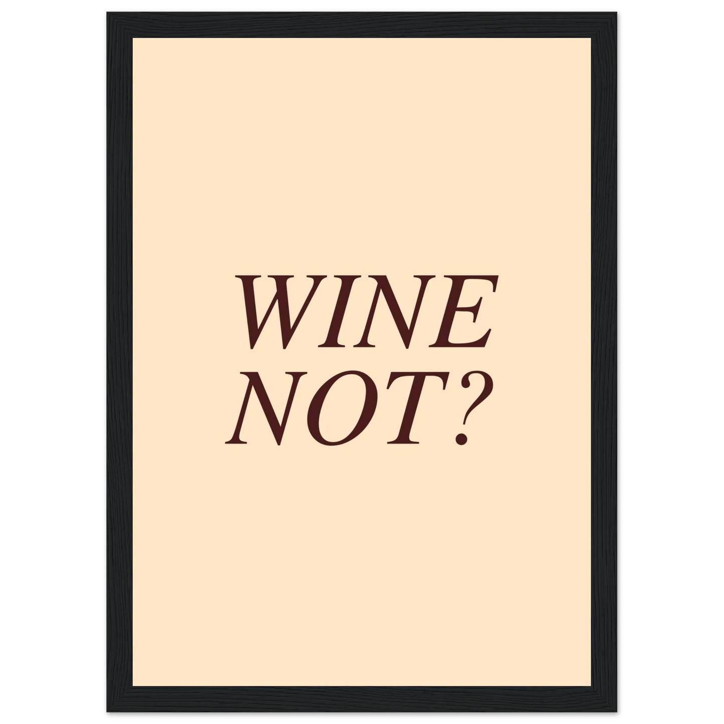 Wine not? - Poster - Arthena