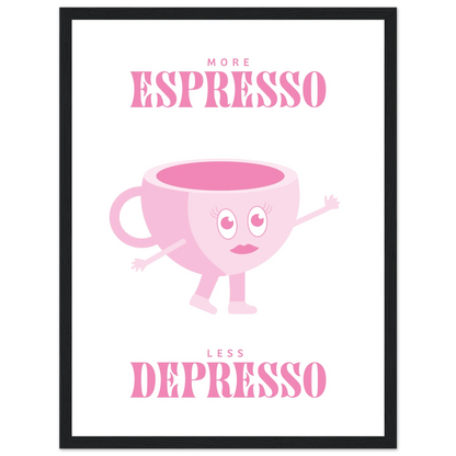 More Espresso Less Depresso - Poster - Arthena