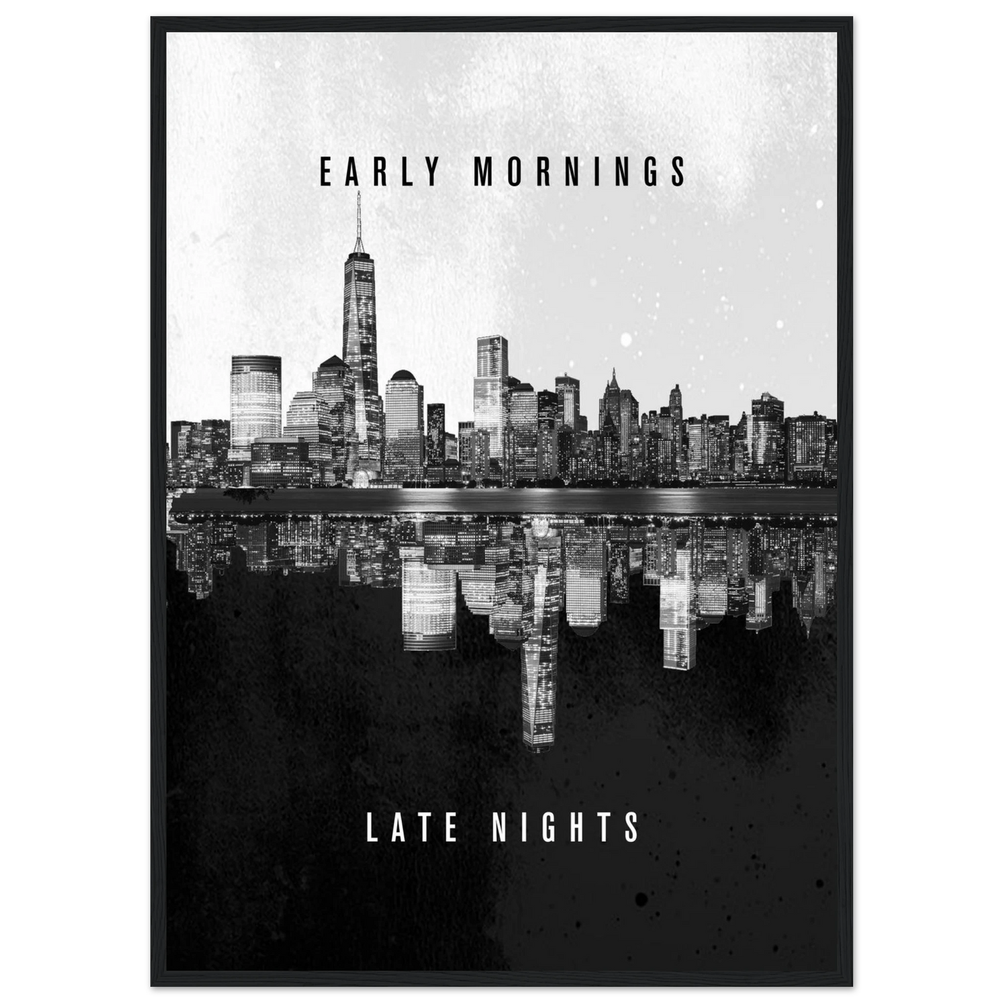 Early Mornings Late Nights - Poster - Arthena