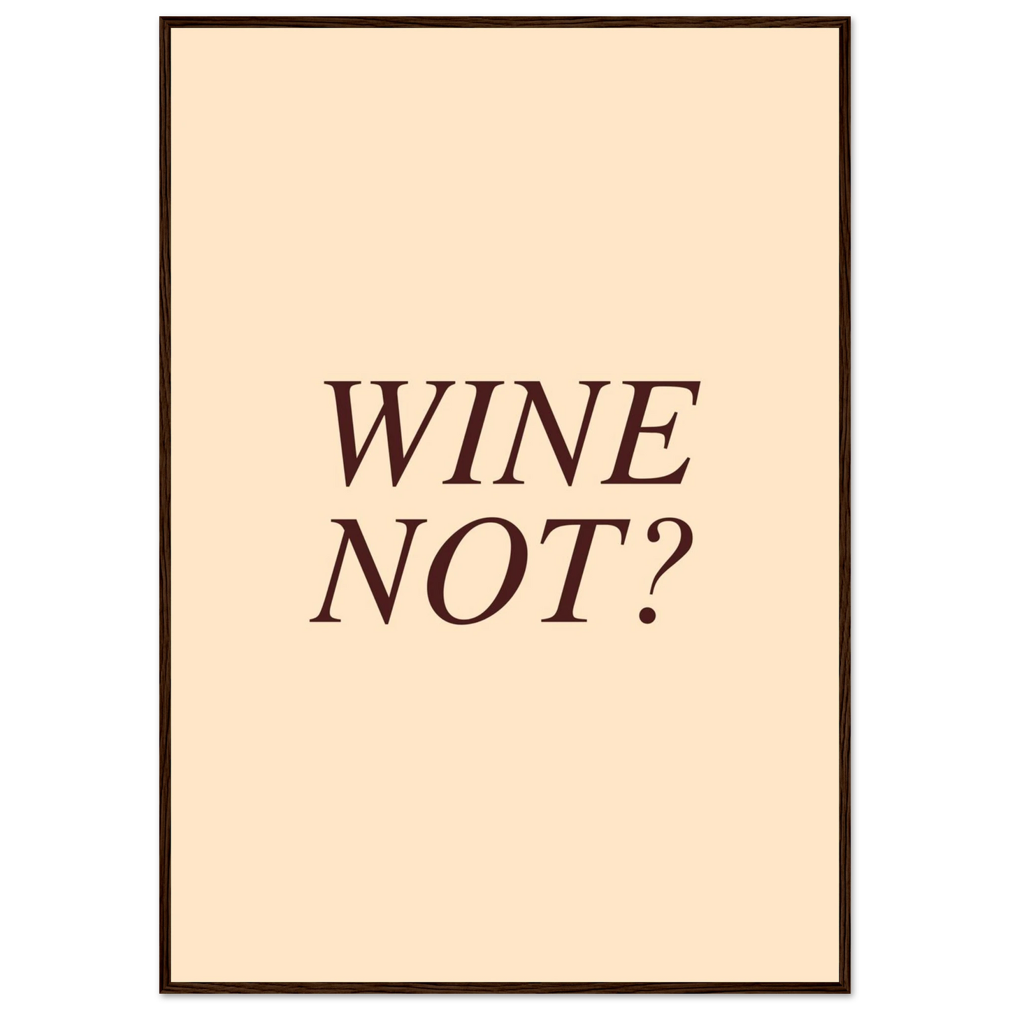 Wine not? - Poster - Arthena