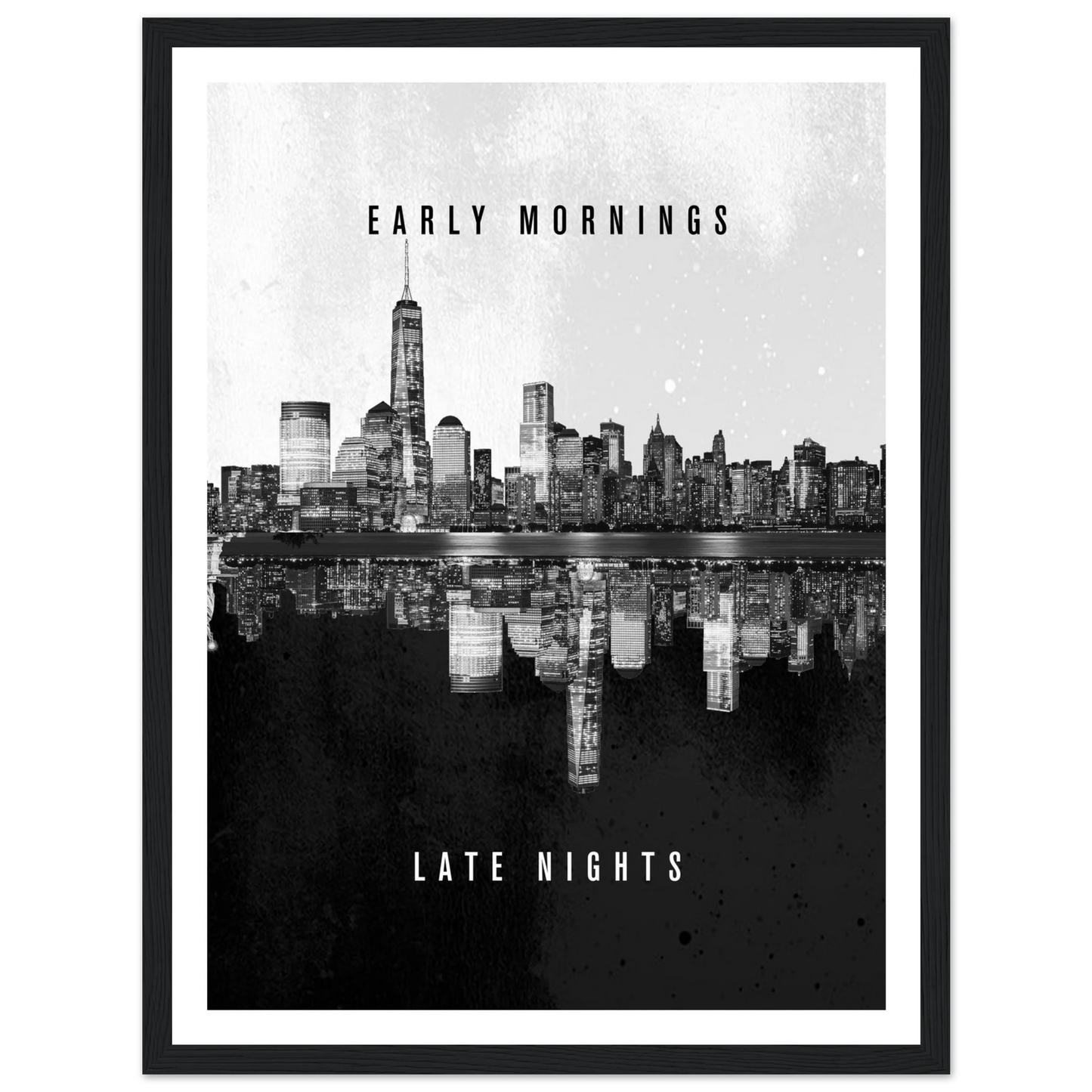 Early Mornings Late Nights - Poster - Arthena