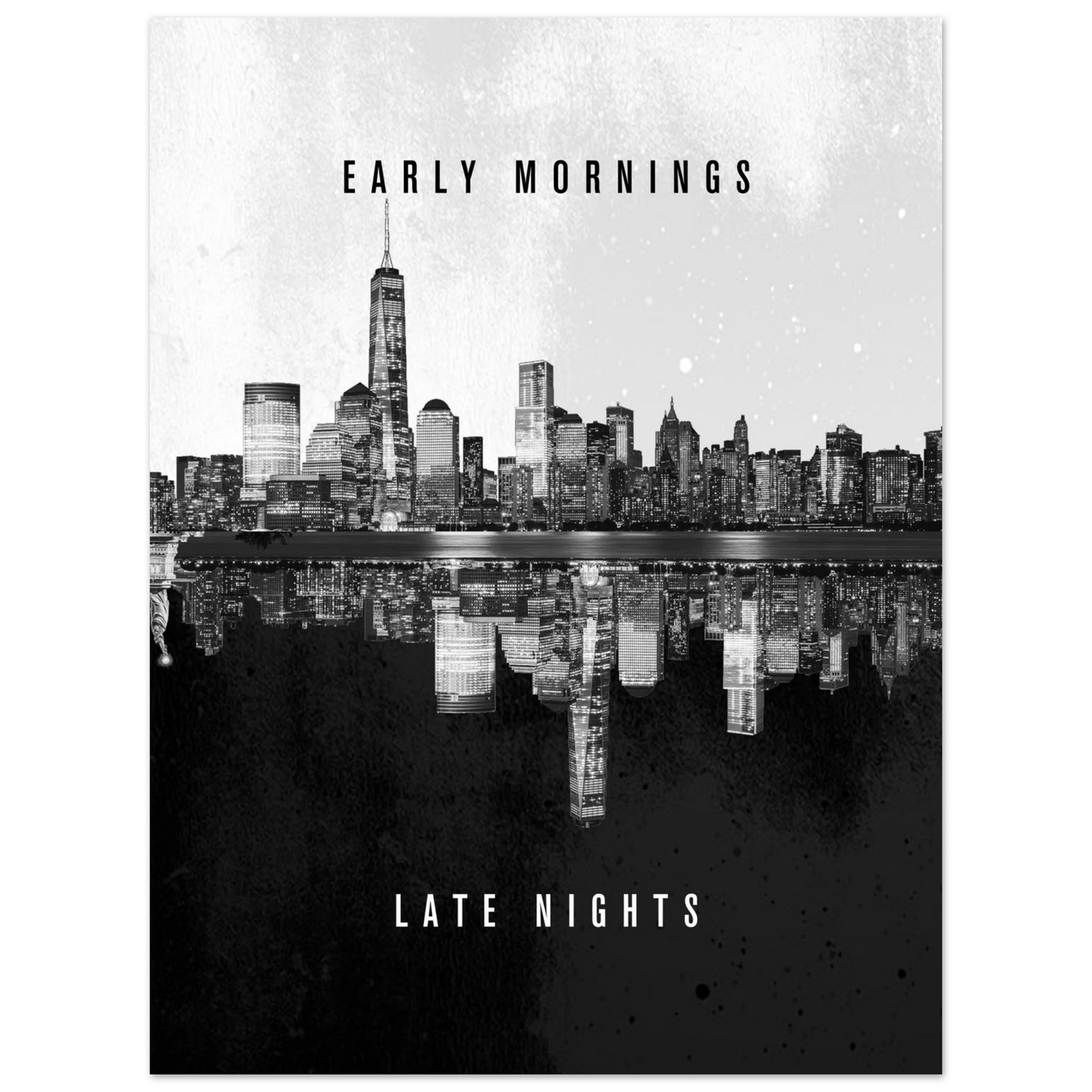 Early Mornings Late Nights - Poster - Arthena