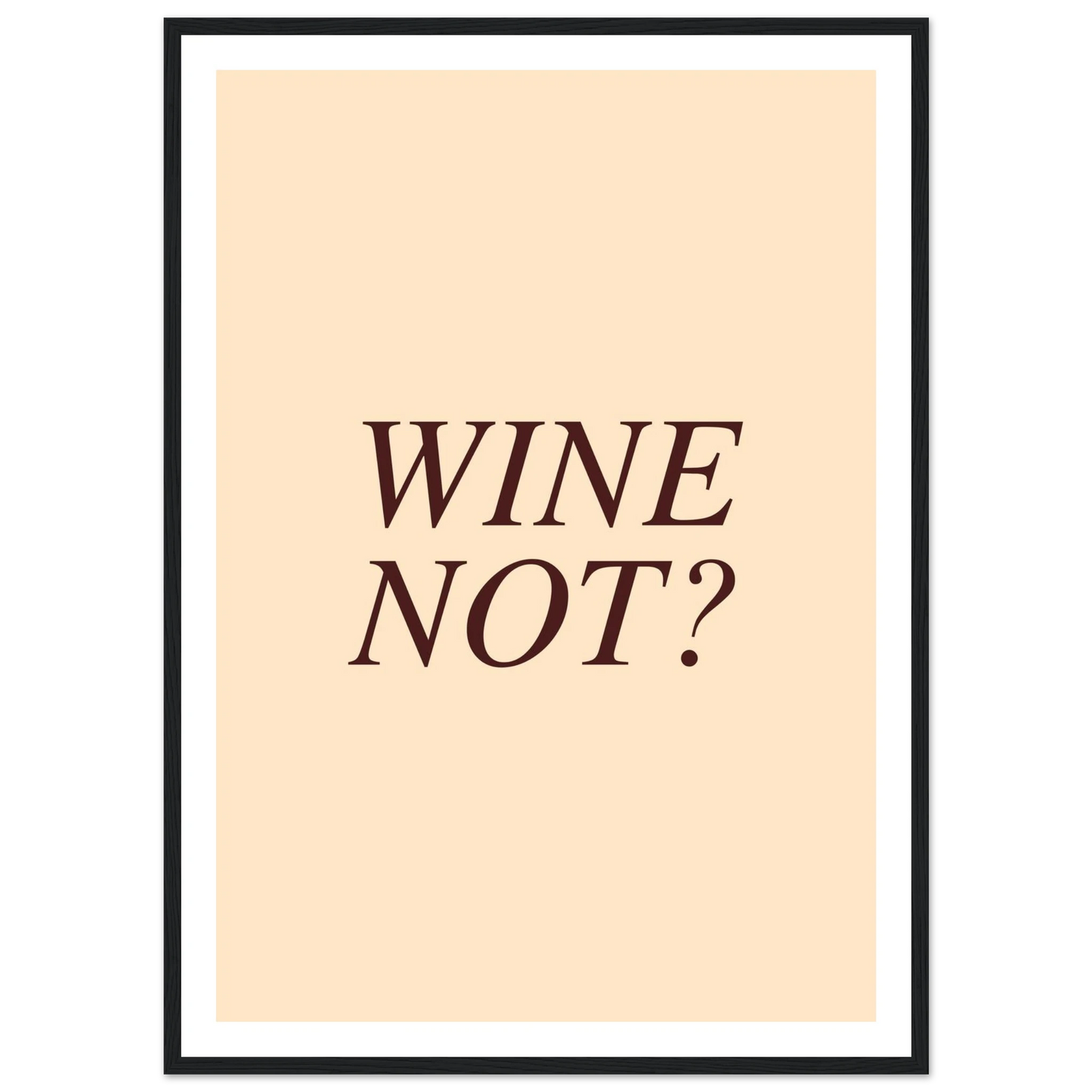 Wine not? - Poster - Arthena