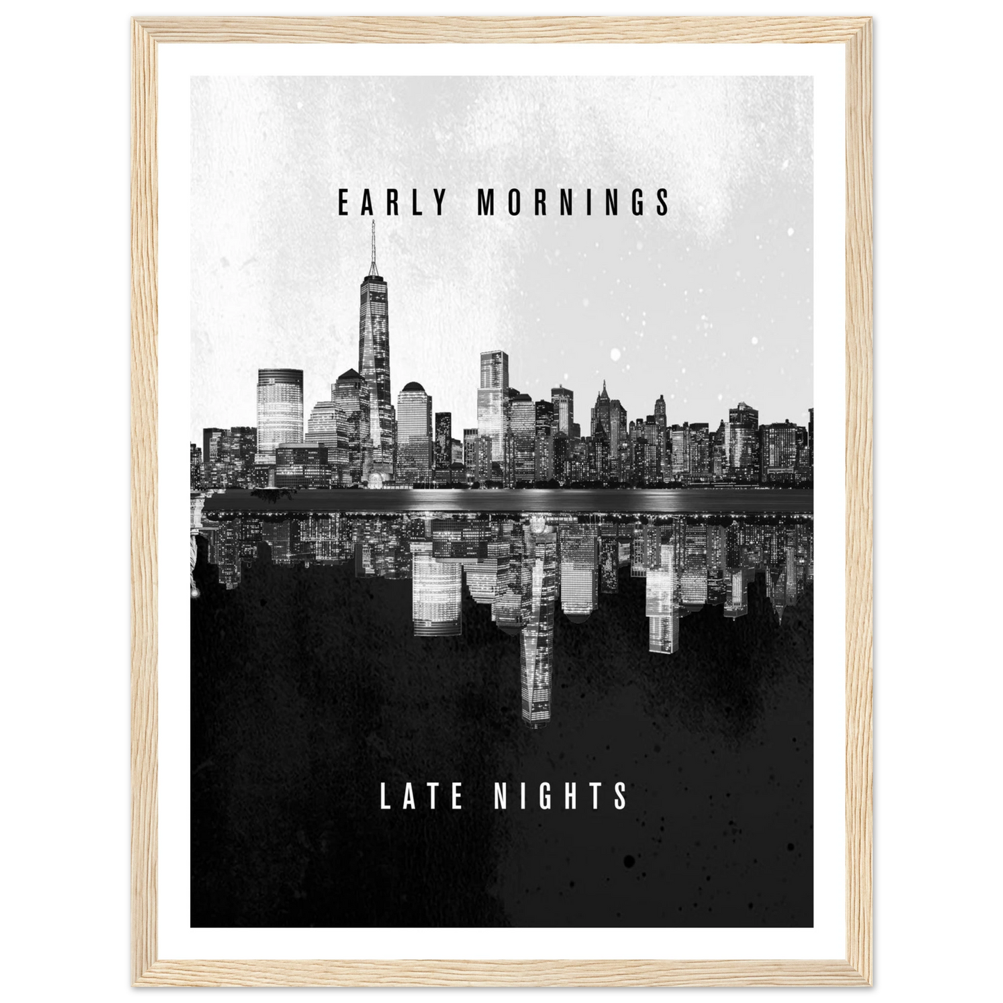 Early Mornings Late Nights - Poster - Arthena