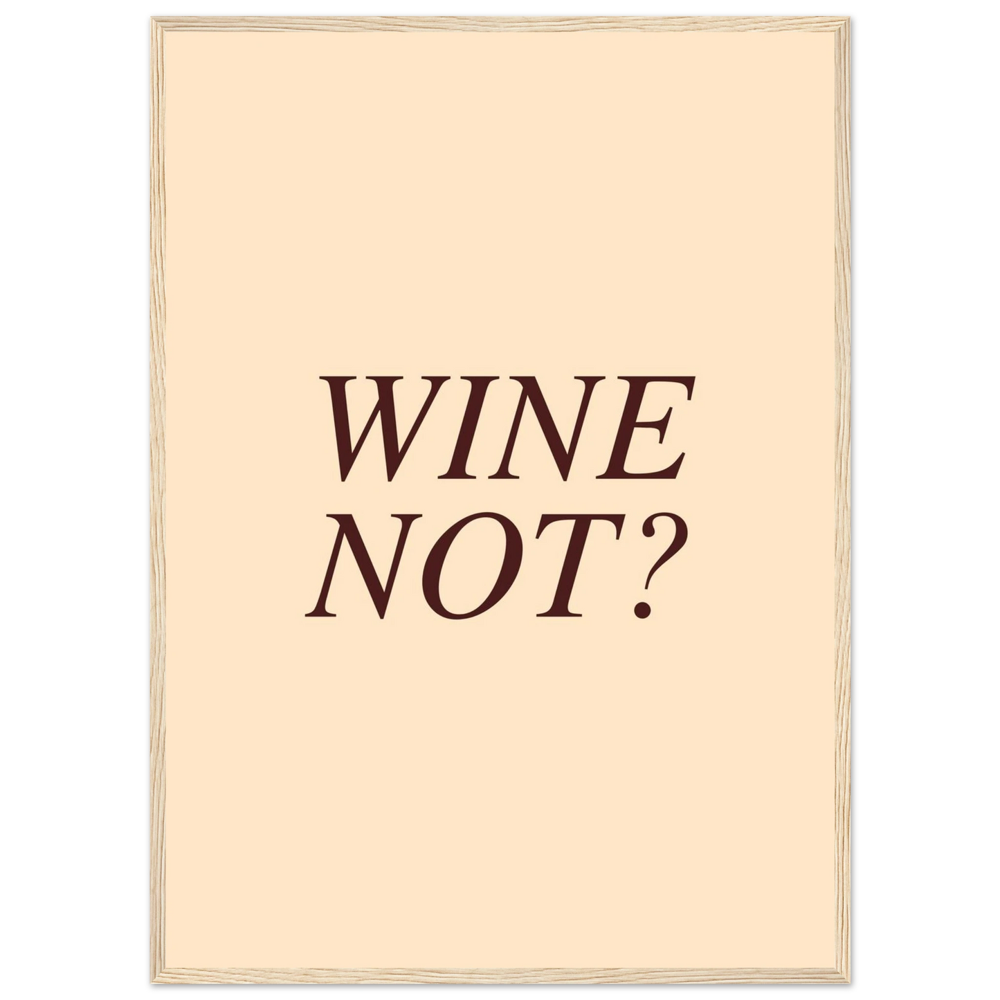 Wine not? - Poster - Arthena