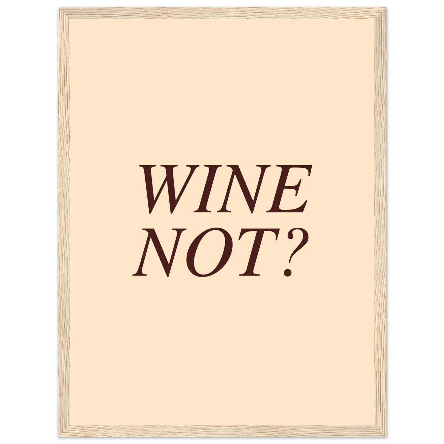 Wine not? - Poster - Arthena