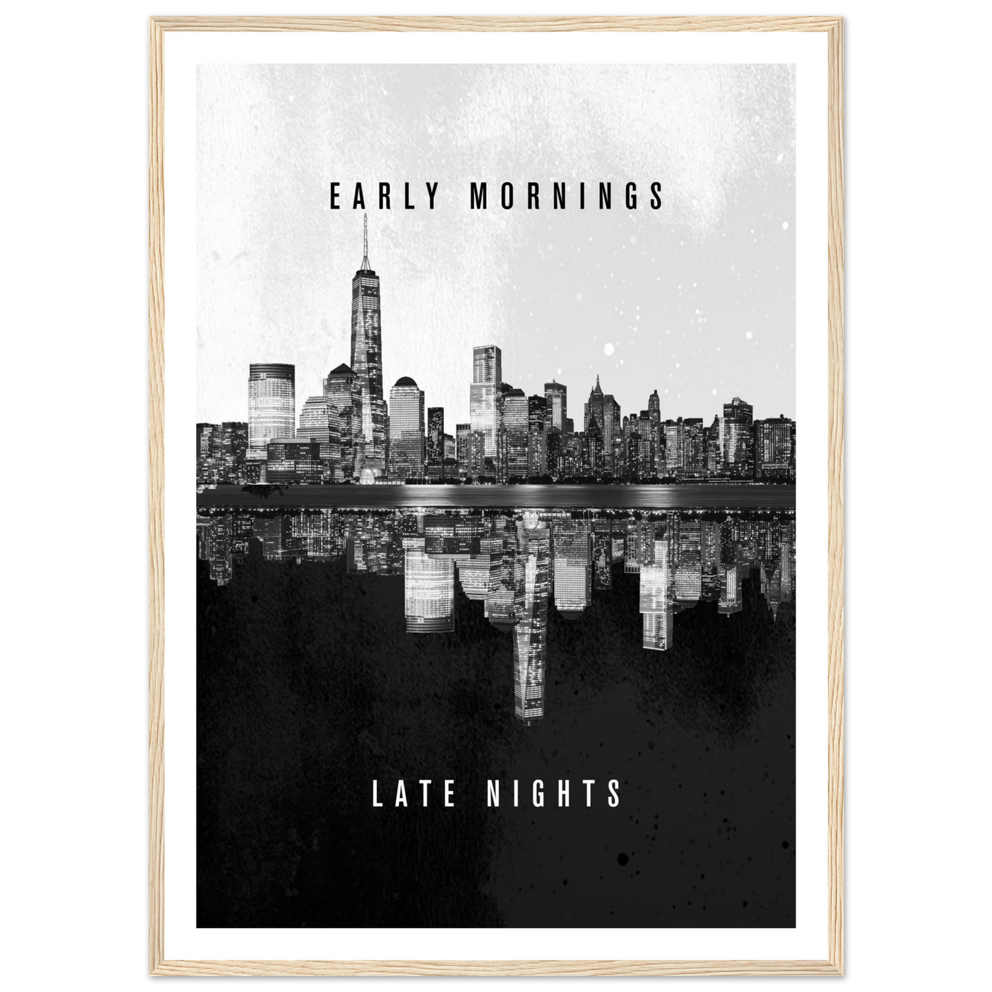 Early Mornings Late Nights - Poster - Arthena