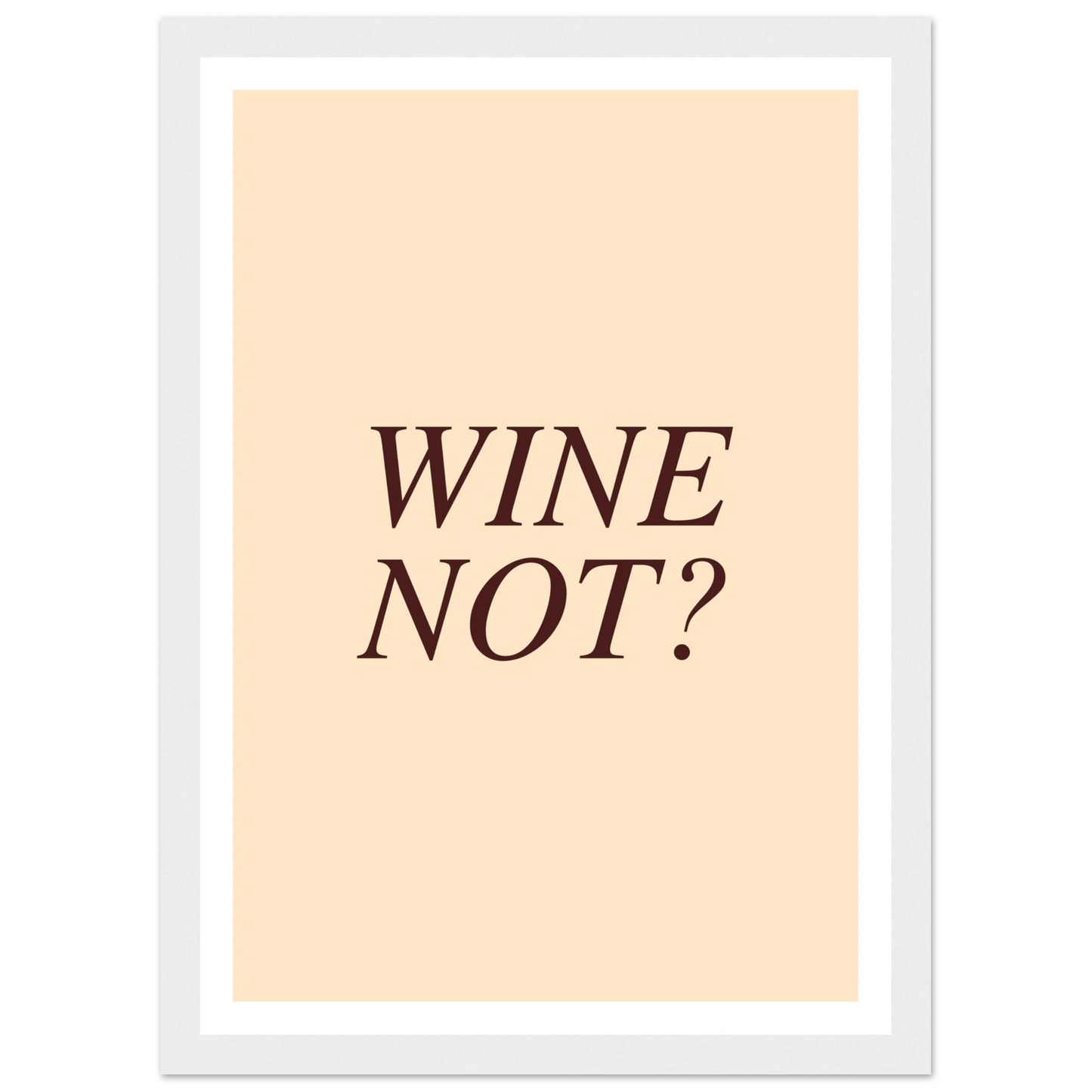 Wine not? - Poster - Arthena