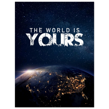 The World Is Yours - Poster - Arthena