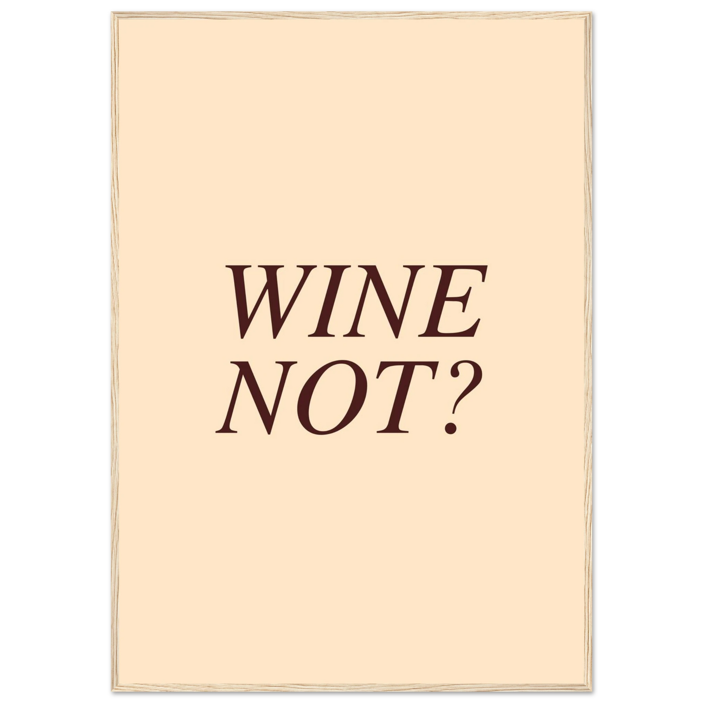 Wine not? - Poster - Arthena