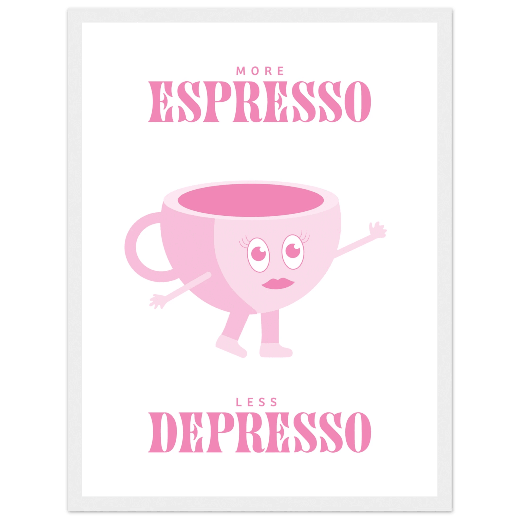 More Espresso Less Depresso - Poster - Arthena