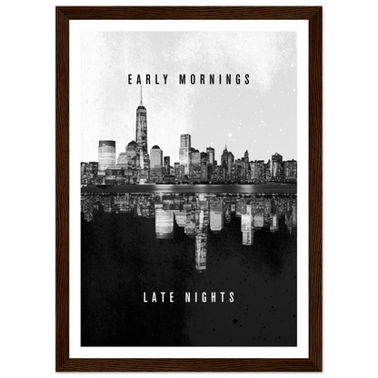 Early Mornings Late Nights - Poster - Arthena