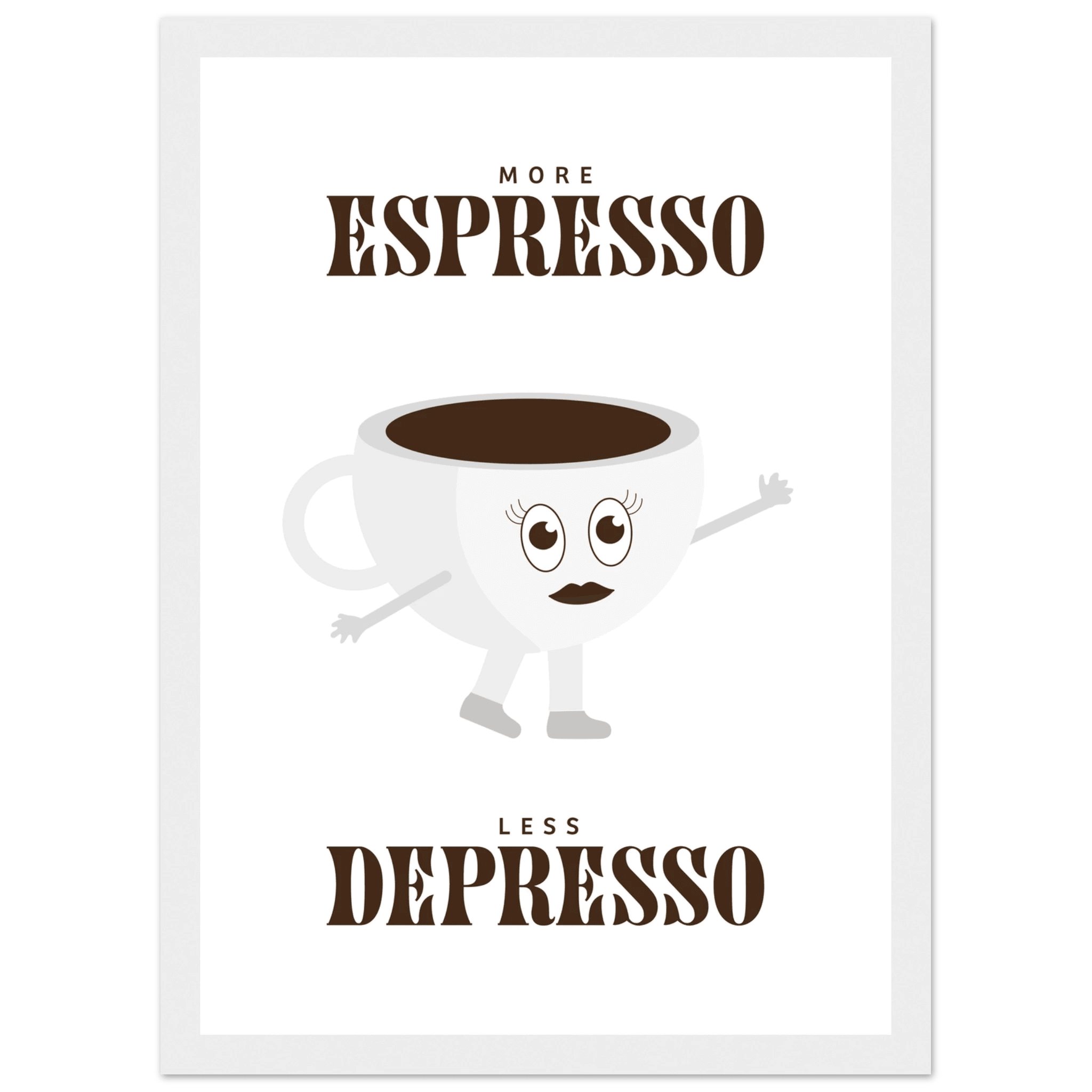 More Espresso Less Depresso - Poster - Arthena