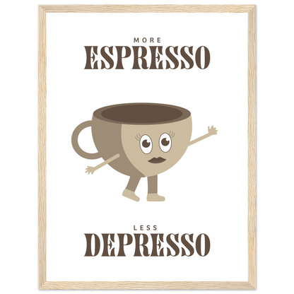 More Espresso Less Depresso - Poster - Arthena