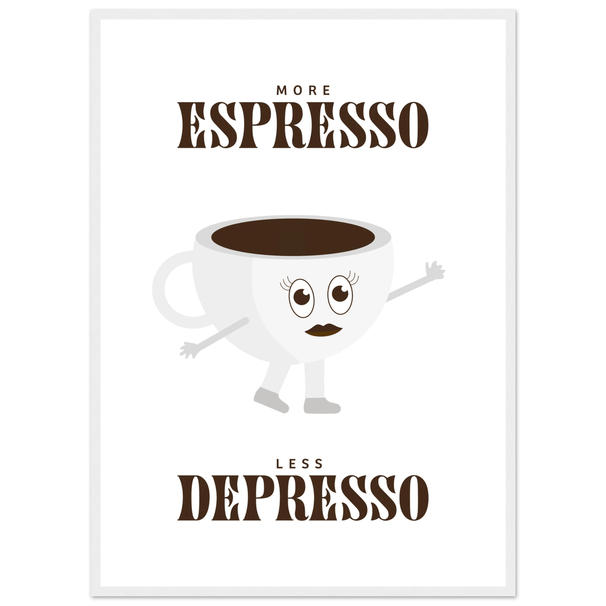 More Espresso Less Depresso - Poster - Arthena