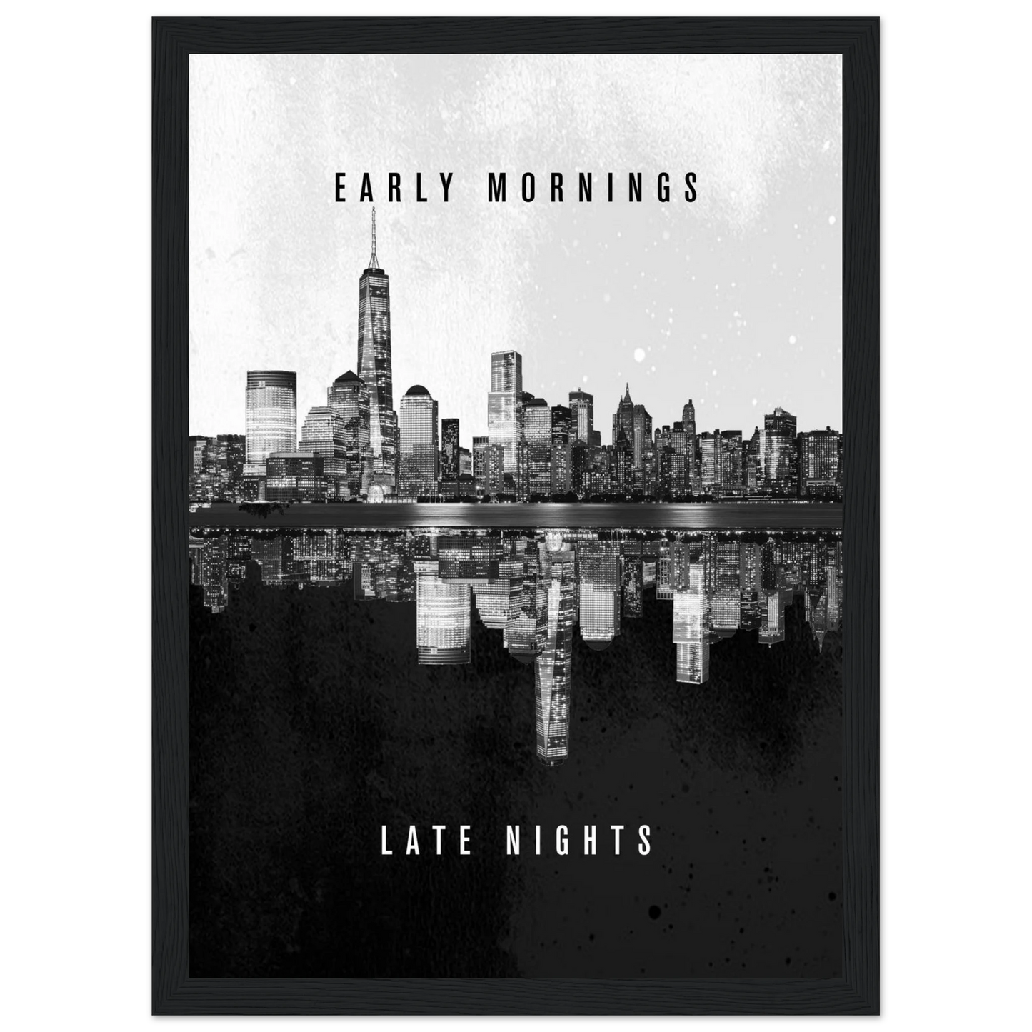 Early Mornings Late Nights - Poster - Arthena