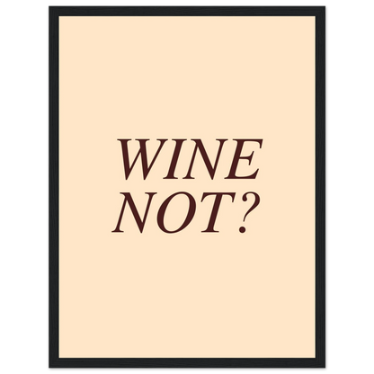Wine not? - Poster - Arthena