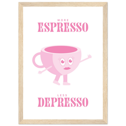 More Espresso Less Depresso - Poster - Arthena