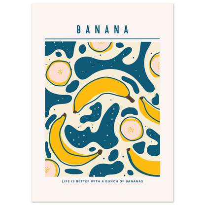 Life is better with banana - Poster - Arthena