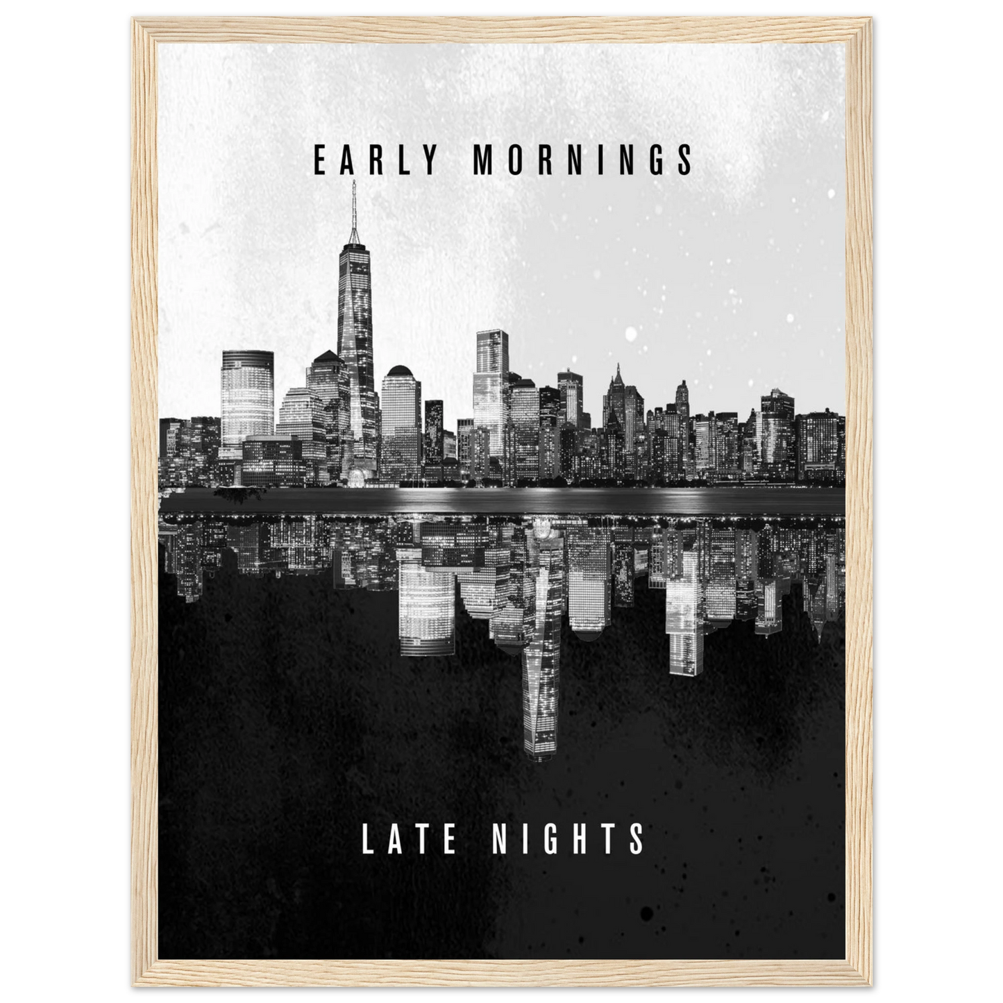 Early Mornings Late Nights - Poster - Arthena