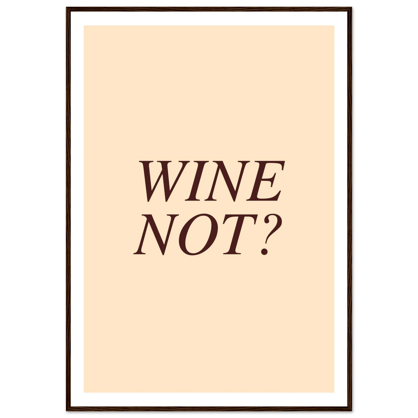 Wine not? - Poster - Arthena