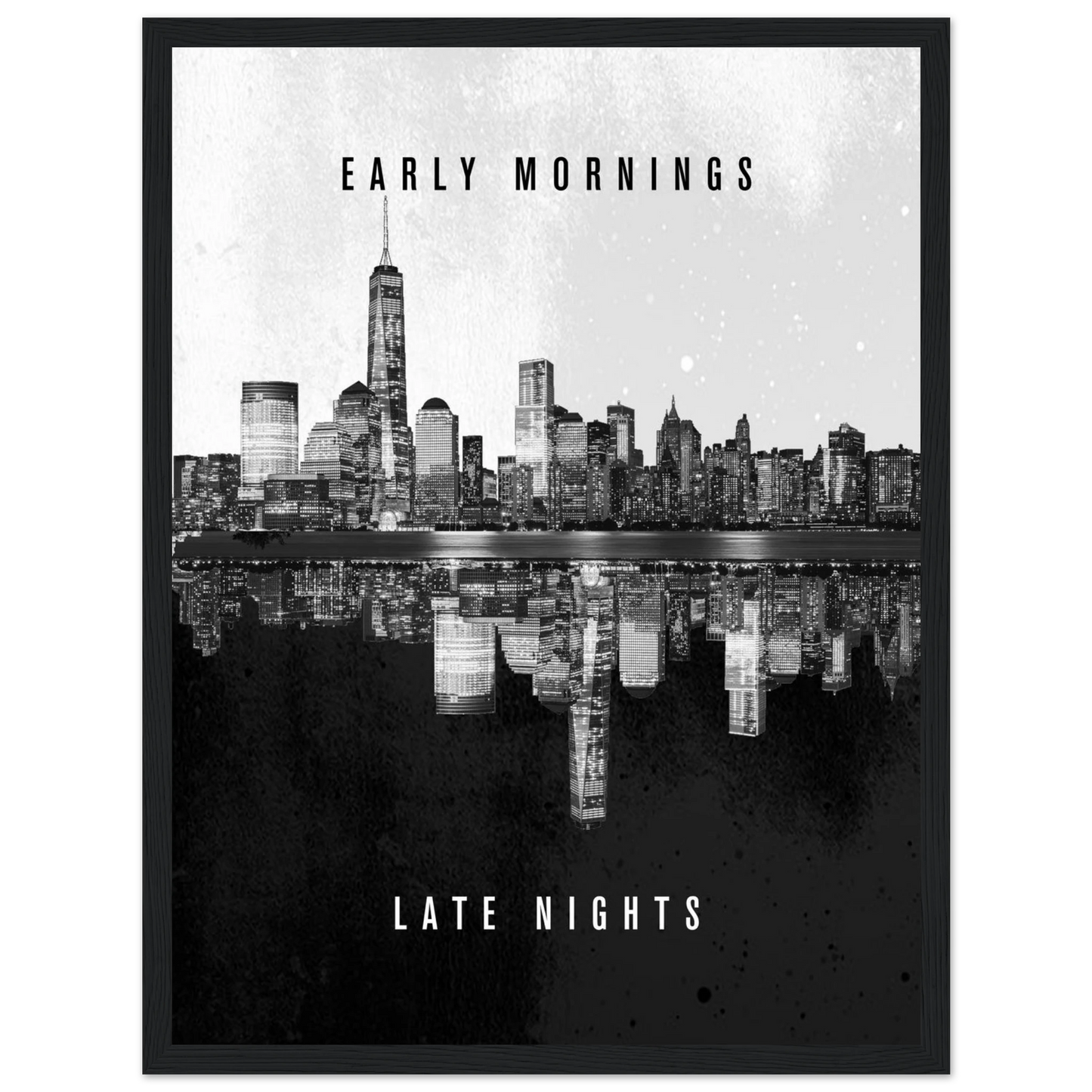 Early Mornings Late Nights - Poster - Arthena