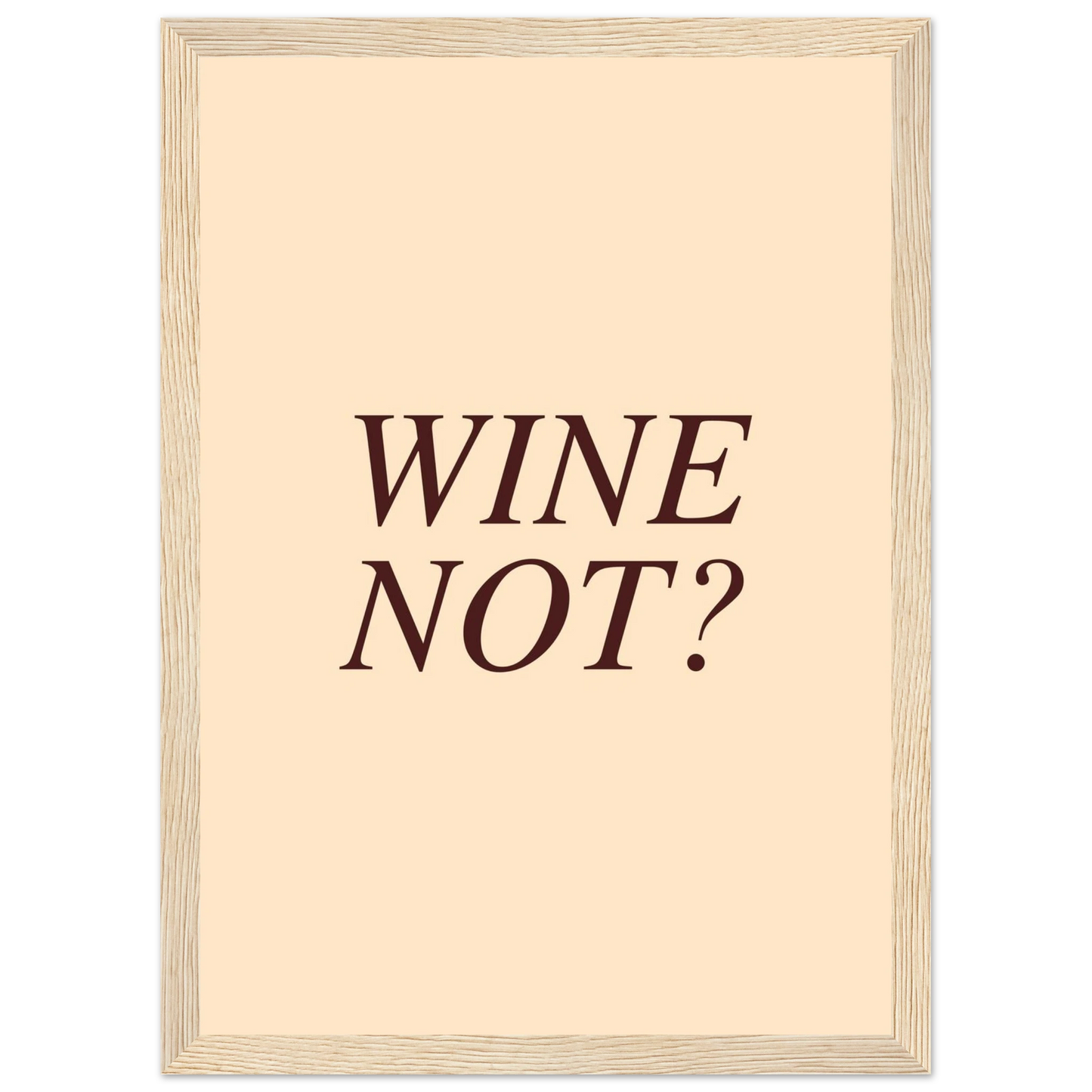 Wine not? - Poster - Arthena