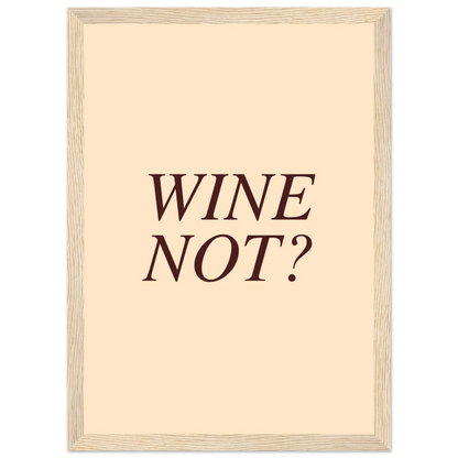 Wine not? - Poster - Arthena
