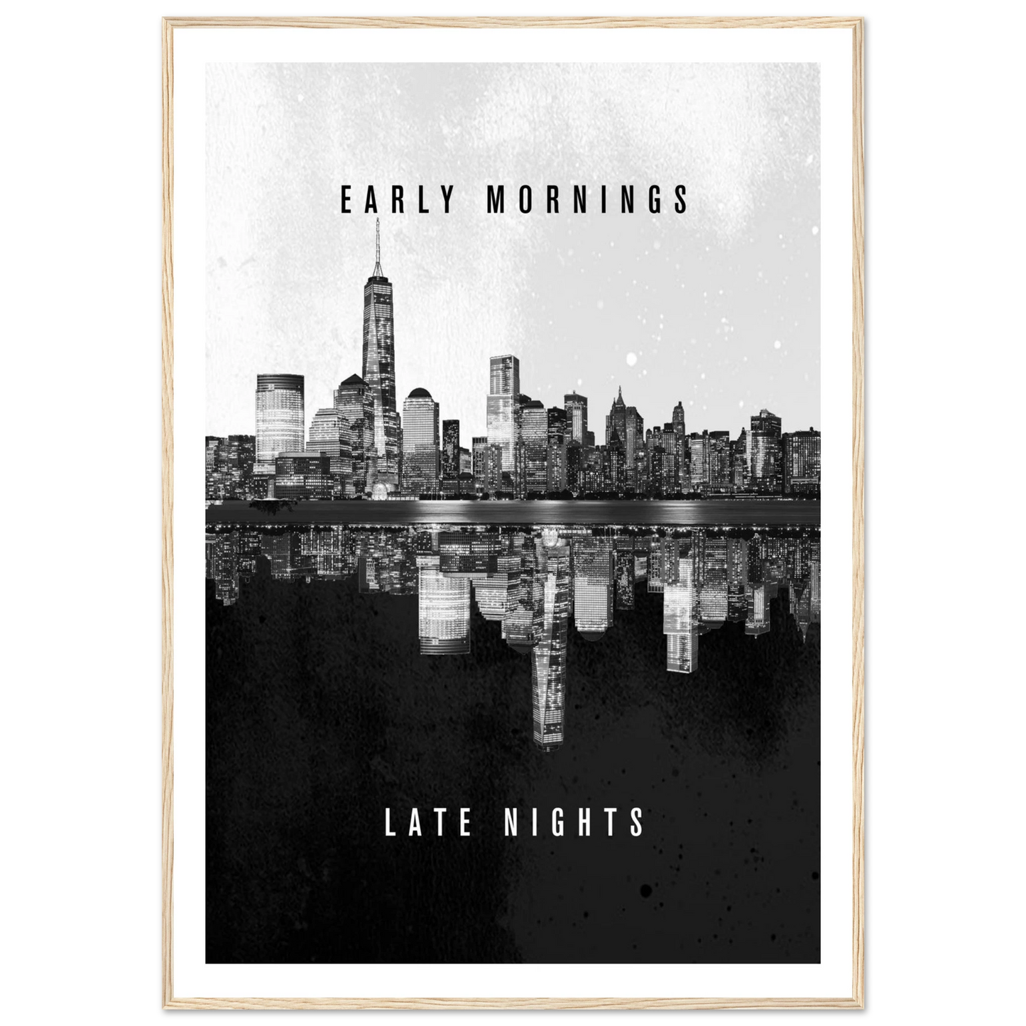 Early Mornings Late Nights - Poster - Arthena
