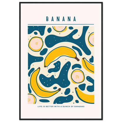 Life is better with banana - Poster - Arthena