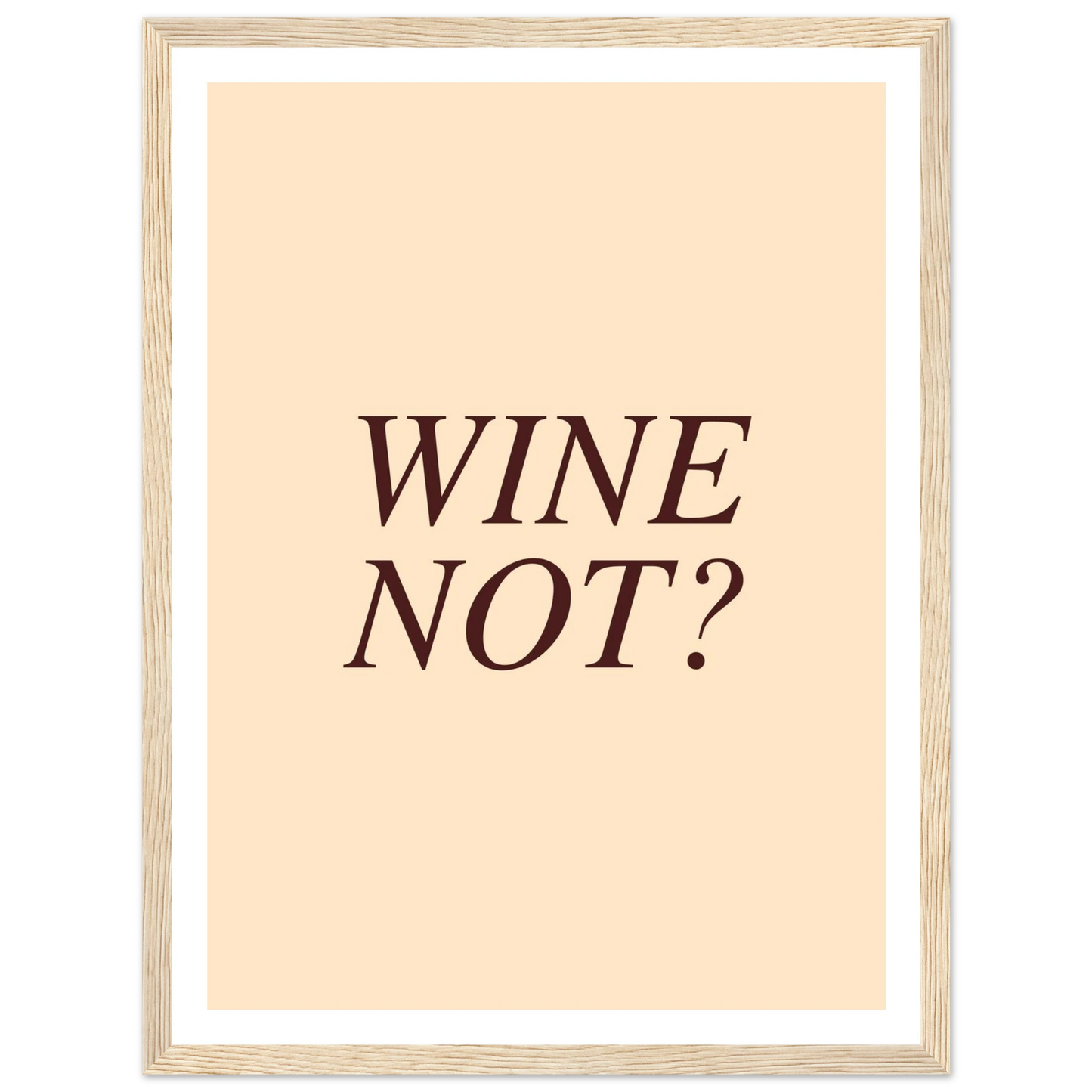 Wine not? - Poster - Arthena