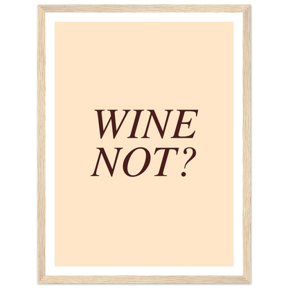 Wine not? - Poster - Arthena