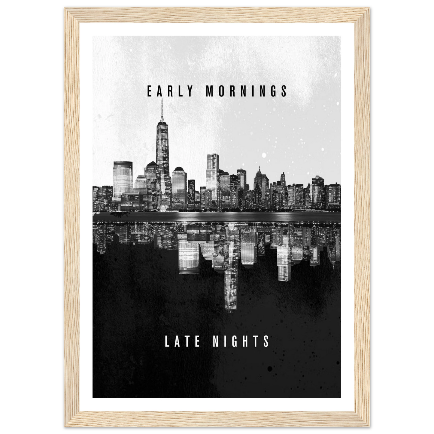 Early Mornings Late Nights - Poster - Arthena