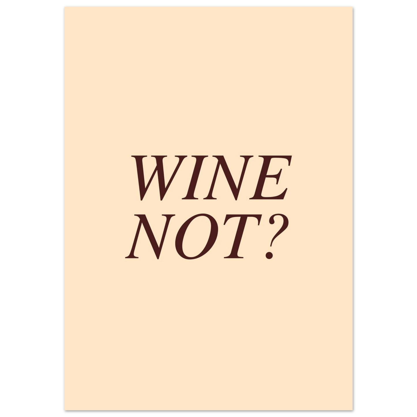 Wine not? - Poster - Arthena