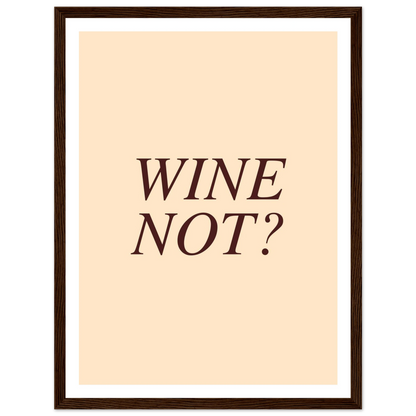 Wine not? - Poster - Arthena
